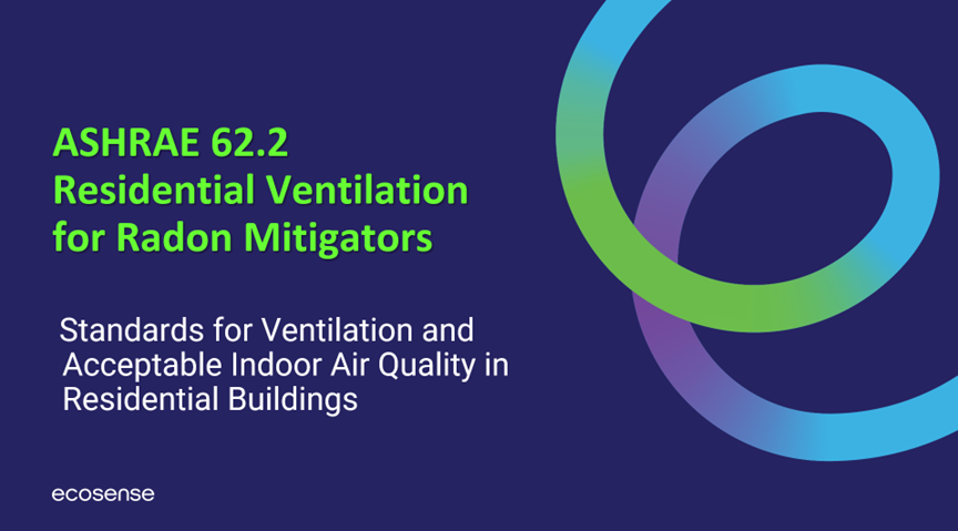 ASHRAE 62.2 Ventilation Standards for Radon Mitigators